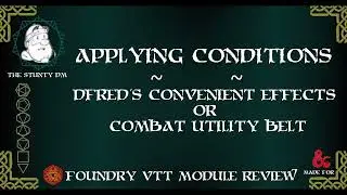 Foundry VTT Modules - Applying Condition via Combat Utility Belt and Dfred's Convenient Effects