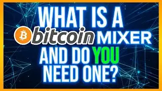 Что такое биткоин-миксер и зачем он мне нужен?
