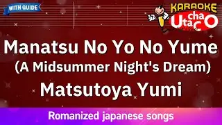 Manatsu no Yo no Yume – Matsutoya Yumi (Romaji Karaoke with guide)