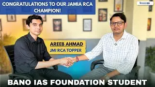 BANO IAS GS Foundation Student Areeb Ahmad Selected for Jamia RCA 2025 Batch | #upsc #rca #jmi