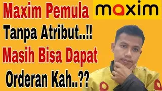 Maxim Pemula Tanpa Atribut...!! Masih Bisa Dapat Orderan Maxim Kah..?? Maxim Ojek Online 