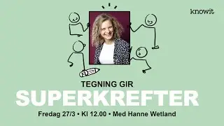 Tegning gir superkrefter! - Webinar fra  Knowit Experience Bergen