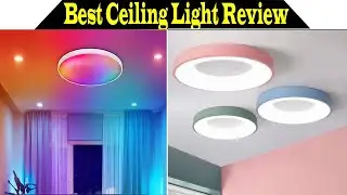 Top 5 Best Ceiling Light 2023