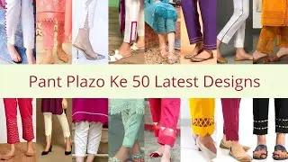 Pant Plazo ke 50 Latest Designs| Trending Trouser Designs| 2022 Collection|