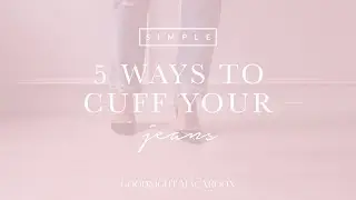 5 ways to cuff jeans | STYLE HACKS | GOODNIGHT MACAROON