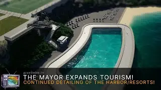🏙️ The Mediterranean build continues! Expanding the Harbor and Resorts!