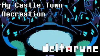 DELTARUNE Chapter 2 - My Castle Town (Recreation + FLP)