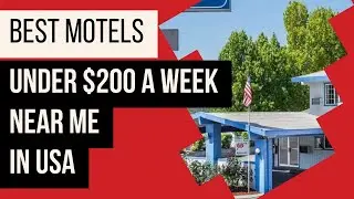 Best Motels Under $200 a Week Near Me In USA