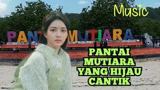 #music , Green leaves, Pantai Mutiara yang hijau dan cantik