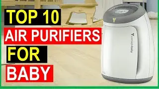✅The Best Air Purifiers for Baby in 2022 | Top 10 Best Air Purifiers for Baby Reviews in 2022