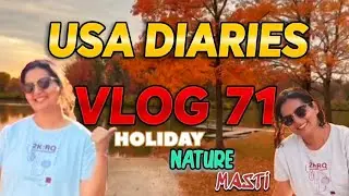 USA VLOG 71 | HOLIDAY, NATURE & MASTI | Colourful Nature & Cheerful Friends🧿 #usa #adayinmylife #fun