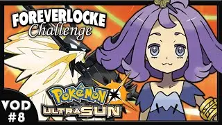 The Foreverlocke Challenge Playthrough [30] - Pokemon Ultra Sun VOD #8