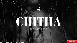 Chitha- a lost love/By-Nichal Vineeth/#malayalam break up song Please subscribe guys 