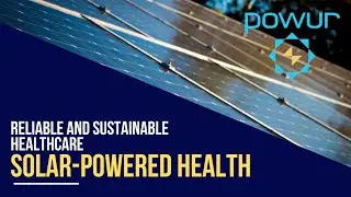 Solar Powered Health : Reliable and Sustainable Health Care