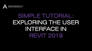 LESSON 2_EXPLORE USER REVIT INTERFACE