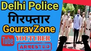 Big Breaking News 😭 Gouravzone Arrested By Delhi Police , #gouravzone #arrested #delhipolice