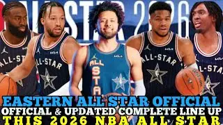 EAST ALL STAR OFFICIAL & UPDATED COMPLETE LINE UP THIS 2026 NBA ALL STAR | NBA UPDATES