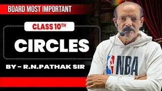 Circles – Marathon Question Solving 🔥 | Class 10 Maths | Board Favourite Set 💯