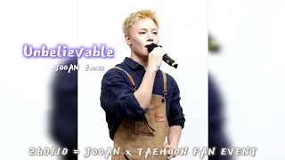 260110 = [ Unbelievable ] = 주안 focus = JOOAN x TAEHOON FAN EVENT