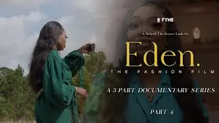 'Eden' : The Fashion Film | BTS Documentary Series PT. 4
