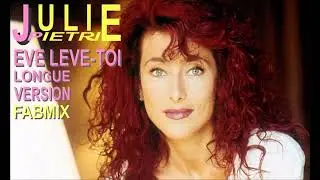Julie Piétri - Ève Lève Toi - Longue version Fabmix - 1985