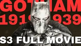 GOTHAM 1919-1939 S3 Full Movie Compilation