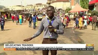 Relocating Traders: Street hawkers vow to resist decongestion exercise in Kumasi &ndash; Adom TV (15-2-22)