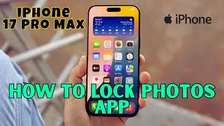 Как заблокировать приложение &laquo;Фотографии&raquo; на iPhone 17 Pro Max 2026