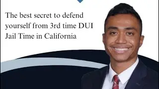 2025. Mandatory jail time for 3rd DUI m California.