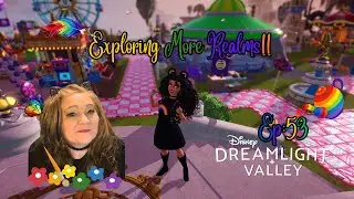 Exploring New Realms!! / Let's Play... Disney Dreamlight Valley!! / Ep:53