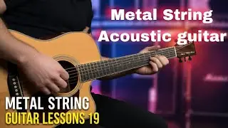 Metal String Acoustic Guitar Lessons 19 | Essential Techniques to Learn Guitar