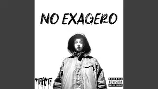 No Exagero