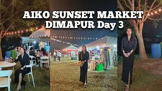 Shopping At One Of The Best Night Market In Dimapur Nagaland|| Aiko Sunset Market Dimapur Nagaland