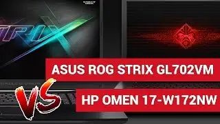 Asus ROG Strix GL702VM vs HP Omen 17-W172NW - test mocarnych gamingówek