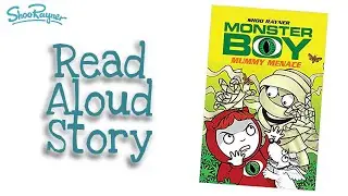 Read aloud story - Monster Boy - Mummy Menace - read by author Shoo Rayner