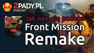 Jak nam się podoba Front Mission 1st: Remake?