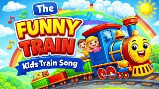 The Funny Train 🚂 | Kids Train Song | Fun Children&rsquo;s Music