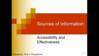 ACCESSIBILITY and EFFECTIVENESS in VARIOUS SOURCES OF INFORMATION