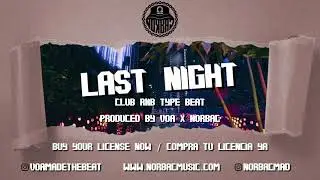 Club RnB Type Beat Instrumental - Last Night (Prod. by VOA X Norbac)