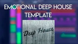 (SALE) EMOTIONAL DEEP HOUSE TEMPLATE IN FL STUDIO 20 (+FLP/STEMS)
