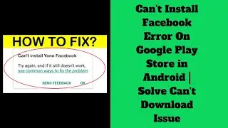 How To Fix Can't Install Facebook Error On Google Play Store - Solve Can't Download Issue