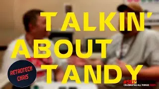 #SEPTANDY  - Talkin' About Tandy - Episode 1 - Upgrades! (feat. RetroTech Chris)