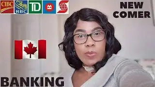 BANKING SYSTEM IN CANADA FOR NEW IMMIGRANTS || CANADIAN BANKING