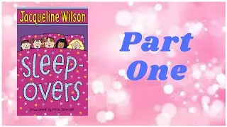 SLEEPOVERS by Jacqueline Wilson - Part 1