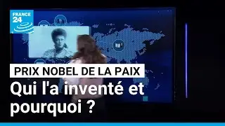 Prix Nobel de la paix : qui l'a invent&eacute; et pourquoi ? &bull; FRANCE 24
