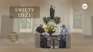 Święci pod Lupą &ndash; Święty Idzi i ks. Witold Kałmucki, kustosz Sanktuarium św. Idziego w Mikorzynie