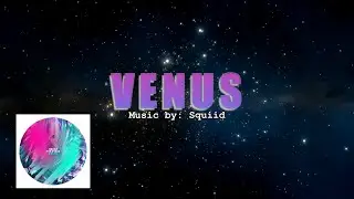 VENUS: Squiid IWRITE TV #Venus #Squiid #ElectronicMusic #Dreamy #Video #Alternative #Stars