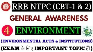 ENVIRONMENT BASICS (IMPORTANT ENVIRONMENTAL ACTS & INSTITUTIONS) FOR RRB NTPC CBT-1 & -2