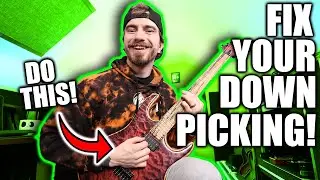 HOW TO FIX YOUR DOWN PICKING!