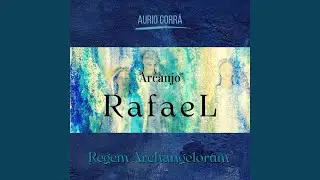 Arcanjo Rafael Regem Archangelorum